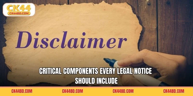 Critical components every legal notice should include