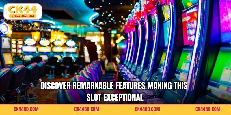 Discover remarkable features making this slot exceptional