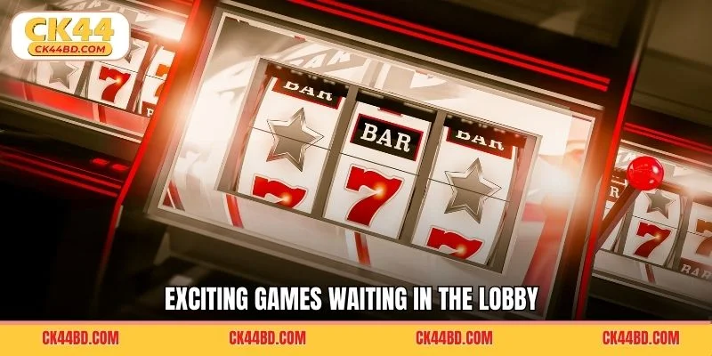 Exciting games waiting in the lobby