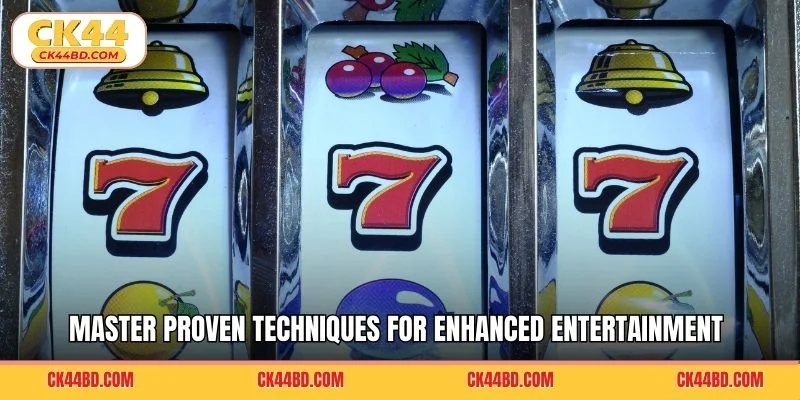 Master proven techniques for enhanced entertainment