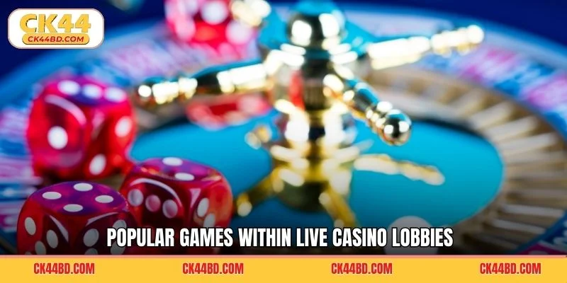 Popular games within live casino lobbies