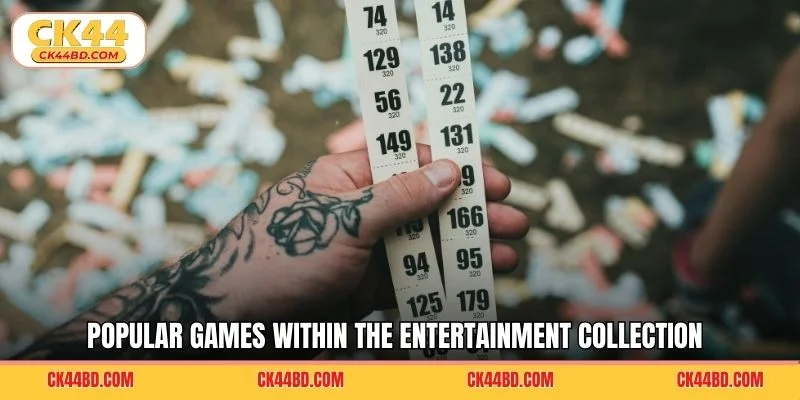 Popular games within the entertainment collection