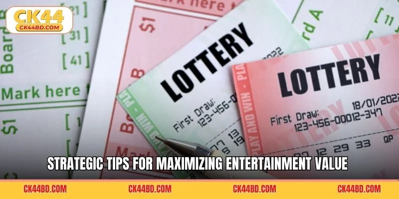 Strategic tips for maximizing entertainment value