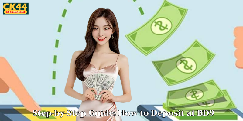 Step-by-Step Guide: How to Deposit at BD9